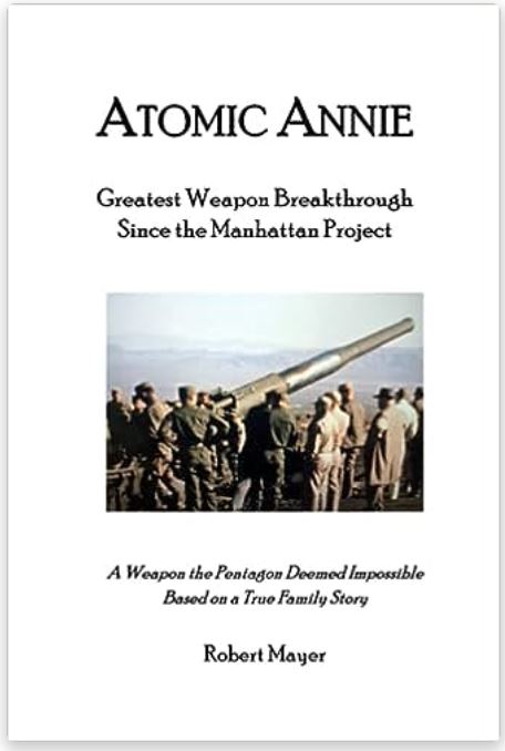 Atomic Annie: Greatest Weapon Breakthrough Since the Manhattan Project
